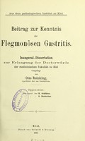 view Beitrag zur Kenntnis der Flegmonosen Gastritis : inaugural-dissertation zur Erlangung der Doctorwurde der medicinischen Fakultat zu Kiel vorgelegt / von Otto Reinking.