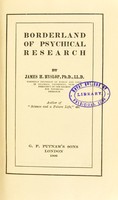 view Borderland of psychical research / by James H. Hyslop.