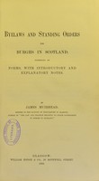 view Byelaws and standing orders for burghs in Scotland, consisting of forms, with introductory and explanatory notes / by James Muirhead.