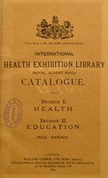 view Catalogue of the international health exhibition library.