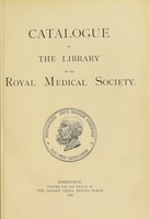 view Catalogue of the Library of the Royal Medical Society.