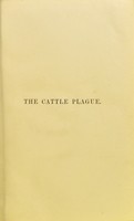 view The cattle plague : with official reports of the International veterinary congresses, held in Hamburg, 1863, and in Vienna, 1865 / by John Gamgee.