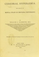 view Cerebral hyperaemia : the result of mental strain or emotional disturbance / by William A. Hammond.