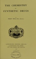 view The chemistry of synthetic drugs / by Percy May.