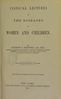 view Clinical lectures on the diseases of women and children / by Gunning S. Bedford.
