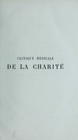 view Clinique médicale de la Charité : leçons et mémoires / par le Professeur Potain et ses colaborateurs Ch. A. François-Franck [and others].