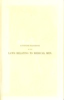 view A concise handbook of the laws relating to medical men / by James Greenwood ; together with a preface and a chapter on the law relating to lunacy practice by L.S. Forbes-Winslow.