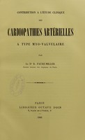 view Contribution à l’étude clinique des cardiopathies artérielles à type myo-valvulaire / par R. Faure-Miller.