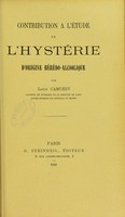 view Contribution à l'étude de l'hystérie d'origine hérédo-alcoolique / par Louis Camuzet.