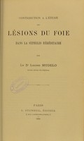 view Contribution à l'étude des lésions du foie dans la syphilis héréditaire / par Lucien Hudelo.