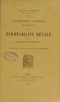 view Contribution a l'etude du diagnostic de la permeabilite renale : par le procede du bleu de methylene dans les differentes formes cliniques de l'albuminurie / Pierre Deriaud.