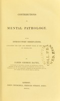 view Contributions to mental pathology : with introductory observations, containing the past and present state of the insane in Ceylon, etc. / by James George Davey.