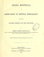 view Crania Aegyptiaca, or, Observations on Egyptian ethnography derived from anatomy, history and the monuments / by Samuel George Morton.