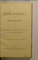 view Crania bohemica. I. Theil : Böhmens Schädel aus dem VI.-XII. Jahrhundert / von Heinrich Matiegka.