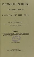 view Cutaneous medicine : a systematic treatise on the diseases of the skin / by Louis A. Duhring.