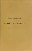 view De la dilatation rapide et forcée du col de l'uterus pendant la grossesse et le travail / par Al. Boissard.