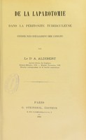 view De la laparotomie dans la peritonite tuberculeuse (etudiee plus specialement chez l'enfant) / par A. Aldibert.