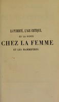 view De la puberte et de l'age critique chez la femme, au point de vue physiologique, hygienique et medical, et de la ponte periodique chez la femme et les mammiferes ... / par A. Raciborski.