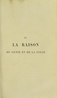 view De la raison du génie, et de la folie / par P. Flourens.