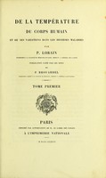 view De la température du corps humain : et de ses variations dans les diverses maladies / par P. Lorain ; publication faite par les soins de P. Brouardel.