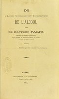 view De l'action physiologique et thérapeutique de l'alcool / par Le Docteur Faliu.