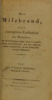 view Der Milzbrand, oder contagiöse Carfunkel der Menschen : mit Berücksichtigung einiger, damit zu verwechselnden Krankheitsformen, und einer fragmentarischen Uebersicht des, bei den Thieren herrschenden Milzbrandes / von Joh. Friedrich Hoffmann.