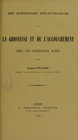 view Des conditions défavorables de la grossesse et de l’accouchement chez les primipares agées / Armand Tulasne.