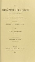 view Des difformités des doigts, dactylolyses; dactylolyses essentielles, ainhüm, dactylolyses de cause interne et de cause externe; étude de séméiologie / par Le Dr G. Beauregard.