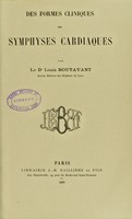 view Des formes cliniques des symphyses cardiaques / par Le Dr Louis Boutavant.