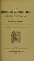 view Des Hémorrhagies gastro-intestinales chez les nouveau-nés / par A. Dusser.