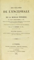 view Des maladies de l'encéphale et de la moelle épinière / par Jean Abercrombie, ouvrage traduit de l'anglais et augmenté de notes très nombreuses, par A.N. Gendrin.