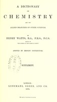 view A dictionary of chemistry and the allied branches of other sciences / by Henry Watts ; assisted by eminent contributors.