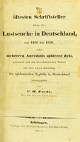 view Die ältesten Schriftsteller über die Lustseuche in Deutschland von 1495 bis 1510, nebst mehreren Anecdotis späterer Zeit, gesammelt und mit literarhistorischen Notizen und einer kurzen Darstellung der epidemischen Syphilis in Deutschland / herausgegeben von C.H. Fuchs.