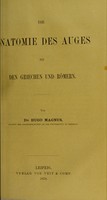 view Die Anatomie des Auges bei den Griechen und Römern / von Hugo Magnus.