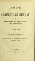 view Die Arbeiten der Puerperalfieber-Commission der Gesellschaft für Geburtshülfe und Gynäkologie in Berlin.