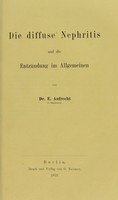 view Die diffuse Nephritis und die Entzündung im Allgemeinen / von E. Aufrecht.