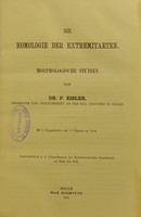 view Die Homologie der Extremitaeten : morphologische Studien / von P. Eisler.