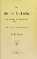 view Die Infections-Krankheiten, ihre Entstehung, ihr Wesen und ihre Bekampfung : fur Aerzte und Verwaltungs-Beamte / von W. Plange.