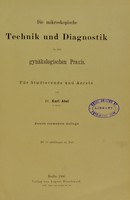 view Die mikroskopische Technik und Diagnostik in der gynäkologischen Praxis, für Studierende und Aerzte / von Karl Abel.