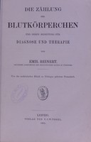 view Die Zählung der Blutkörperchen und deren Bedeutung für Diagnose und Therapie / von Emil Reinert.