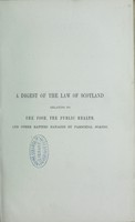 view A digest of the law of Scotland relating to the poor, the public health, and other matters managed by parochial boards / by John Guthrie Smith.