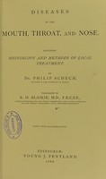 view Diseases of the mouth, throat, and nose : including rhinoscopy and methods of local treatment / by Philip Schech ; translated by R.H. Blaikie.