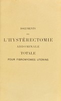 view Documents sur l'hystérectomie abdominale totale pour fibromyomes utérins / Fr Guermonprez.