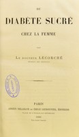 view Du Diabète sucré chez la femme / par le Dr Lecorché.