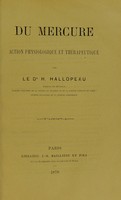 view Du mercure : action physiologique et thérapeutique / par H. Hallopeau.