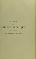 view Du rôle de la cellule hépatique dans la production des scléroses du foie / par Fernand de Grandmaison.