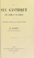 view Du suc gastrique chez l'homme et les animaux : ses propriétés chimiques et physiologiques / par Ch. Richet.