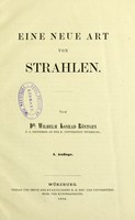 view Eine neue Art von Strahlen / von Wilhelm Konrad Roentgen.