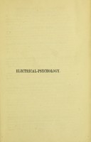 view Electrical-psychology, or, The electrical philosophy of mental impressions, including a new philosophy of sleep and of consciousness / from the works of J.B. Dods and J.S. Grimes ; revised and edited by H.G. Darling.