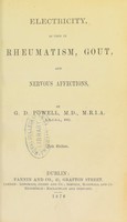 view Electricity, as used in rheumatism, gout, and nervous affections / by G.D. Powell.